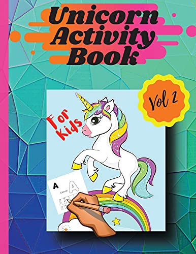 Unicorn activity book Vol 2: Coloring pages and activities for girls and boys aged 4 and 8 Vol 2