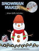 Scissor Skills Activities (Snowman Maker): Make your own elves by cutting and pasting the contents of this book. This book is designed to improve hand-eye coordination, develop fine and gross motor control, develop visuo-spatial skills, and to help childr
