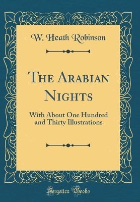 The Arabian Nights: With About One Hundred and Thirty Illustrations (Classic Reprint)