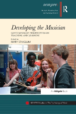 Developing the Musician: Contemporary Perspectives on Teaching and Learning