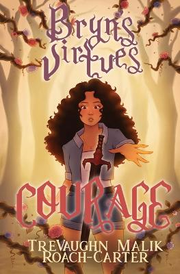 Bryn's Virtues: Courage