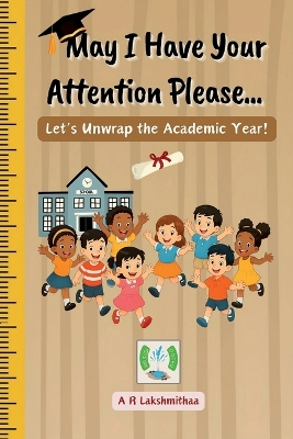 May I Have Your Attention Please...: Let's Unwrap the Academic Year!