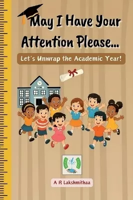 May I Have Your Attention Please...: Let's Unwrap the Academic Year!