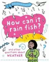 A Question of Geography: How Can it Rain Fish?: and other questions about weather