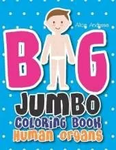 Big Jumbo Coloring Book Human: coloring and activity books for kids ages 4-8
