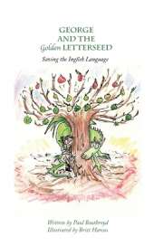 George and the Golden Letterseed: Saving the Inglish Language