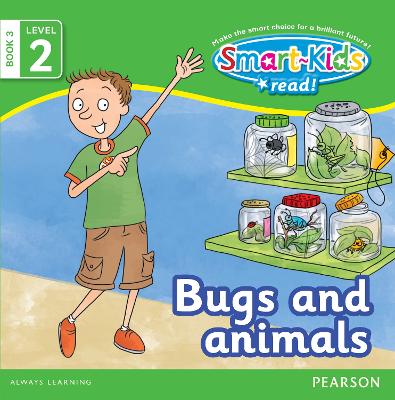 Smart-Kids Read! Level 2 Book 3: Bugs and animals: Level 2;Book 3: Grade R - 2