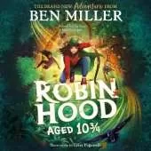 Robin Hood Aged 10 3/4: The brand new adventure from the author of smash hit The Day I Fell Into a Fairytale