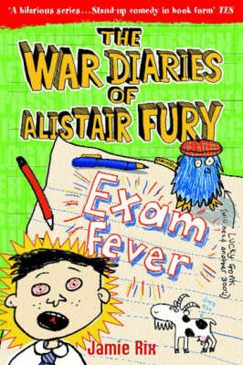 The War Diaries Of Alistair Fury 6: Exam Fever