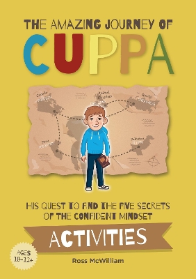 The Amazing Journey of Cuppa (Activity Book): His Quest to Find the Five Secrets of the Confident Mindset