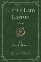 Little Lady Linton: A Novel (Classic Reprint)