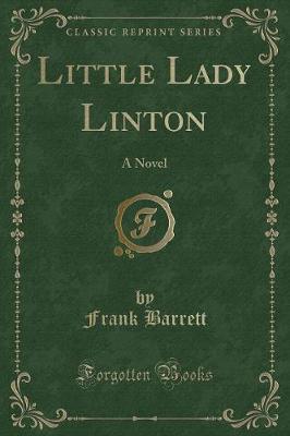 Little Lady Linton: A Novel (Classic Reprint)