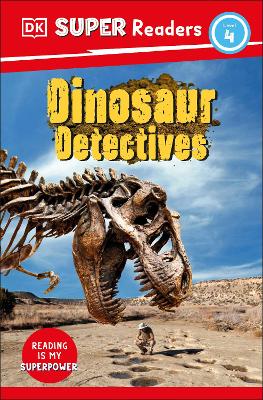 DK Super Readers Level 4 Dinosaur Detectives
