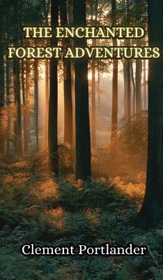 The Enchanted Forest Adventures