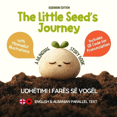 The Little Seed's Journey (Albanian Edition): A Bilingual English-Albanian Picture Book for Kids with Parallel Text and QR Code for Pronunciation