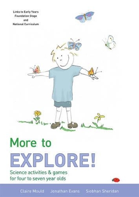 More to Explore: Science Activities and Games for Four to Seven Year Olds