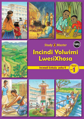 Study and Master Incindi Yolwimi Lwesixhosa Ibanga 1 Caps Incwadi Enkulu (Big Book) 1: Home Language
