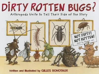 Dirty Rotten Bugs: Arthropods Unite to Tell Their Side of the Story