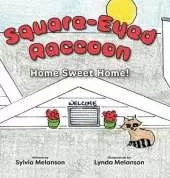 Square-Eyed Raccoon: Home Sweet Home!