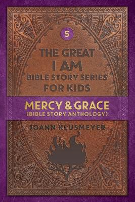 Mercy and Grace: Bible Story Anthology