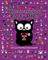 My Cat Pip: Where Are You Party Pip?