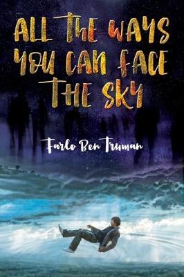 All the Ways You Can Face the Sky