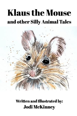 Klaus the Mouse: and other Silly Tales