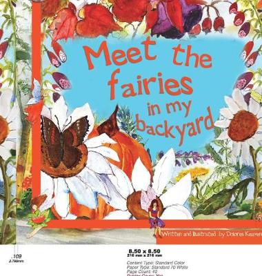 Meet the Fairies in My Backyard: Written & Illustrated by Dolores Keaveney