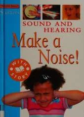 Starters: Sound and Hearing - Make A Noise