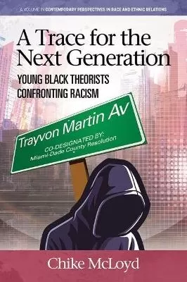 A Trace for the Next Generation: Young Black Theorists Confronting Transnational Racism