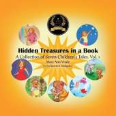 Hidden Treasures in a Book: A Collection of Seven Children's Tales Vol.1