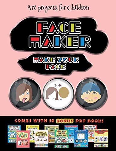 Art projects for Children (Face Maker - Cut and Paste): This book comes with a collection of downloadable PDF books that will help your child make an excellent start to his/her education. Books are designed to improve hand-eye coordination, develop fine
