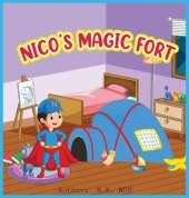 Nico's Magic Fort: A Children's Story of Imagination and Adventure