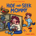 Hide-and-Seek Mommy: A Lift-the-Flap Book