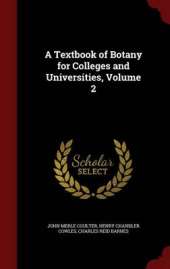 A Textbook of Botany for Colleges and Universities; Volume 2