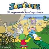 Los Jumbalees en El regreso de los Captubots: Una historia sobre robots, para ninos de 4 a 8 anos con ilustraciones a color