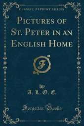 Pictures of St. Peter in an English Home (Classic Reprint)