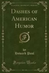 Dashes of American Humor (Classic Reprint)