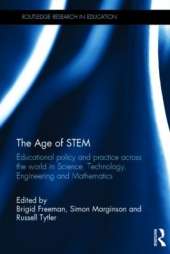 The Age of STEM: Educational policy and practice across the world in Science, Technology, Engineering and Mathematics