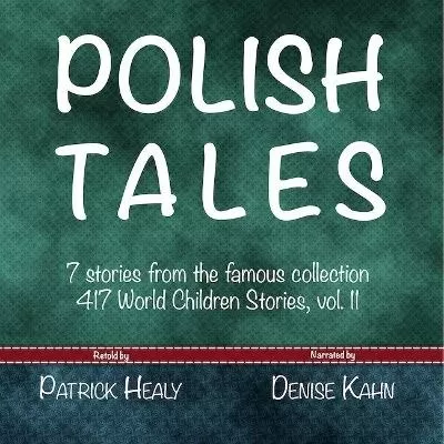 Polish Tales: 7 stories from the famous collection "417 World Children Stories
