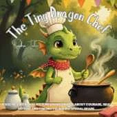 The Tiny Dragon Chef: A Social Emotional Picture Book for Kids About Courage, Self-Esteem, and Finding Your Own Special Spark.