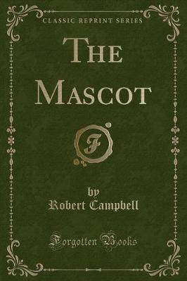 The Mascot (Classic Reprint)