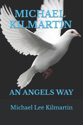 Michael Kilmartin an Angels Way: Episodes One-Three