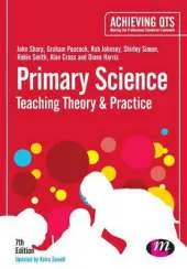 Primary Science: Teaching Theory and Practice