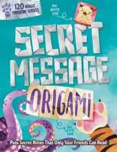 Secret Message Origami: Pass Secret Notes That Only Your Friends Can Read!