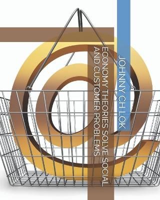 Economy Theories Solve Social and Customer Problems