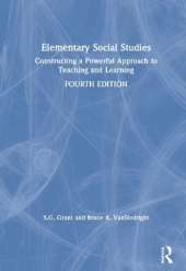 Elementary Social Studies: Constructing a Powerful Approach to Teaching and Learning