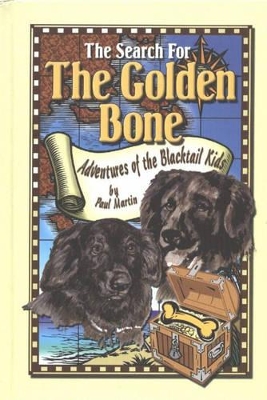 The Search for the Golden Bone: Adventures of the Blacktail Kids