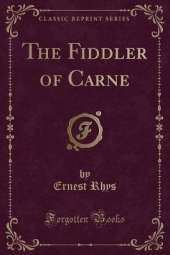 The Fiddler of Carne (Classic Reprint)