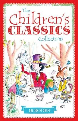 The Children's Classics Collection: 16 of the Best Children's Stories Ever Written